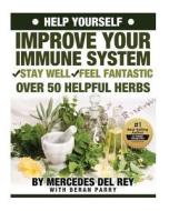 Help Yourself Improve Your Immune System di Mercedes Del Rey edito da Createspace Independent Publishing Platform