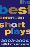 Best American Short Plays di Glenn Young edito da Applause Theatre Book Publishers