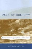 Vale of Humility di George Hovis edito da The University of South Carolina Press