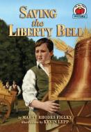 Saving the Liberty Bell di Marty Rhodes Figley edito da FIRST AVENUE ED
