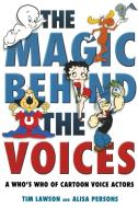 The Magic Behind the Voices di Tim Lawson edito da University Press of Mississippi