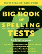 The Big Book of Spelling Tests di Orin Hargraves edito da Black Dog & Leventhal Publishers