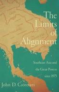 Limits of Alignment di John D. Ciorciari edito da Georgetown University Press