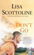 Don't Go di Lisa Scottoline edito da Large Print Press