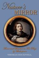 Nature's Mirror: Theme and Structure in Ten Plays by Shakespeare di Thomas Rockwell edito da DOG EAR PUB LLC