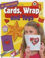 Cards, Wraps, and Tags di Anna Claybourne edito da Smart Apple Media