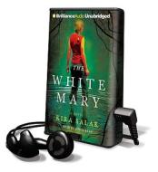 The White Mary [With Earbuds] di Kira Salek edito da Findaway World