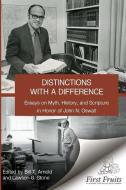 Distinctions with a difference: essays on myth, history, and scripture in honor of John N. Oswalt di Bill T. Arnold edito da LIGHTNING SOURCE INC