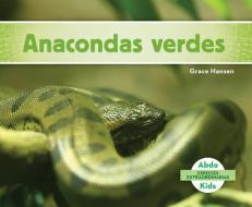 SPA-ANACONDAS VERDES (GREEN AN di Grace Hansen edito da ABDO KIDS