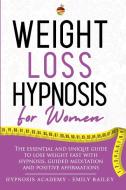 Weight Loss Hypnosis for Women di Emily Bailey edito da Lulu.com