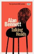 Talking Heads di Alan Bennett edito da Ebury Publishing
