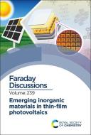 Emerging Inorganic Materials in Thin-Film Photovoltaics: Faraday Discussion edito da ROYAL SOCIETY OF CHEMISTRY