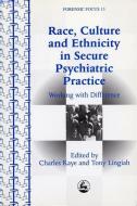 Race, Culture and Ethnicity in Secure Psychiatric Practice: Working with Difference edito da PAPERBACKSHOP UK IMPORT