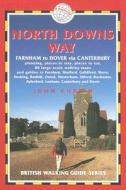 North Downs Way: Farnham to Dover: Planning, Places to Stay, Places to Eat, Includes 80 Large-Scale Walking Maps di John Curtin edito da Trailblazer Publications