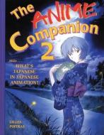 The Anime Companion 2 di Gilles Poitras edito da Stone Bridge Press