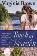 Touch of Heaven di Virginia Brown edito da Bell Bridge Books