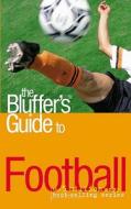 The Bluffer's Guide To Football di Mark Mason edito da Oval Books