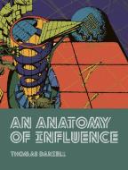 An Anatomy of Influence di Thomas Daniell edito da AA PUBN