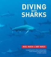 Diving with Sharks di Nigel Marsh edito da NEW HOLLAND