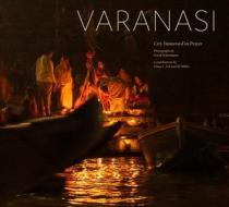 Varanasi: City Immersed in Prayer di David Scheinbaum edito da GEORGE F THOMPSON PUB
