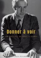 Donner à voir di Paul Éluard edito da Culturea