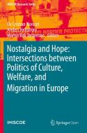 Nostalgia and Hope: Intersections between Politics of Culture, Welfare, and Migration in Europe edito da Springer International Publishing