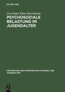 Psychosoziale Belastung im Jugendalter di Uwe Engel, Klaus Hurrelmann edito da De Gruyter