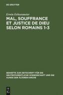 Mal, souffrance et justice de Dieu selon Romains 1-3 di Erwin Ochsenmeier edito da De Gruyter