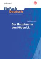 Der Hauptmann von Köpenick. EinFach Deutsch Unterrichtsmodelle di Carl Zuckmayer, Helge Puschnerus edito da Schoeningh Verlag Im