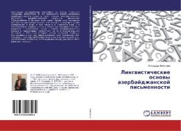 Lingvisticheskie osnovy azerbajdzhanskoj pis'mennosti di Fahraddin Vejsyalli edito da LAP Lambert Academic Publishing