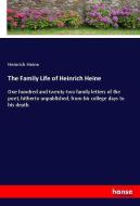 The Family Life of Heinrich Heine di Heinrich Heine edito da hansebooks