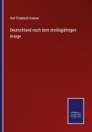 Deutschland nach dem dreißigjährigen Kriege di Karl Friedrich Hanser edito da Salzwasser-Verlag