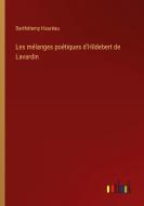Les mélanges poétiques d'Hildebert de Lavardin di Barthélemy Hauréau edito da Outlook Verlag