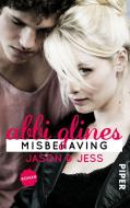 Misbehaving - Jason und Jess di Abbi Glines edito da Piper Verlag GmbH