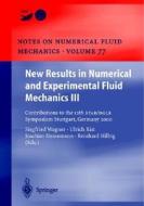 New Results in Numerical and Experimental Fluid Mechanics III di U. Rist, J. Heinemann, S. Wagner edito da Springer Berlin Heidelberg