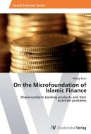 On the Microfoundation of Islamic Finance di Philipp Koch edito da AV Akademikerverlag