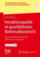 Interaktionsqualität im sprachbildenden Mathematikunterricht di Kim Quabeck edito da Springer-Verlag GmbH