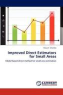 Improved Direct Estimators for Small Areas di Hukum Chandra edito da LAP Lambert Academic Publishing