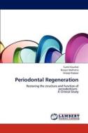 Periodontal Regeneration di Sumit Kaushal, Ranjan Malhotra, Anoop Kapoor edito da LAP Lambert Academic Publishing