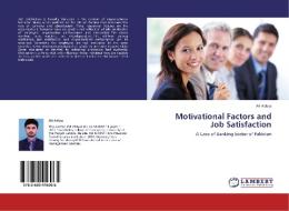 Motivational Factors and Job Satisfaction di Ali Abbas edito da LAP Lambert Academic Publishing
