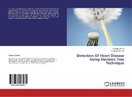 Detection Of Heart Disease Using Decision Tree Technique di Farhana Shahid, Ubaid Ur Rahman edito da LAP Lambert Academic Publishing