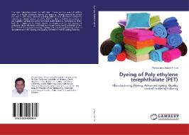 Dyeing of Poly ethylene terephthalate (PET) di Periyasamy Aravin Prince edito da LAP Lambert Academic Publishing