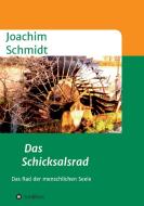 Das Schicksalsrad di Joachim Schmidt edito da tredition