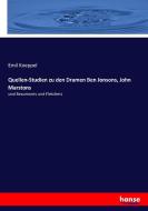 Quellen-Studien zu den Dramen Ben Jonsons, John Marstons di Emil Koeppel edito da hansebooks