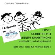 Erste Schritte mit deinem Smartphone - verständlich und alltagstauglich di Charlotte Dieter-Ridder edito da Books on Demand