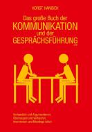 Das große Buch der Kommunikation und der Gesprächsführung 2100 di Horst Hanisch edito da Books on Demand