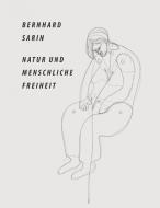 Natur und menschliche Freiheit di Bernhard Sarin edito da Books on Demand