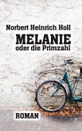 Melanie oder die Primzahl di Norbert Heinrich Holl edito da Books on Demand
