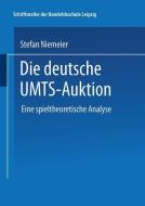 Die deutsche UMTS-Auktion di Stefan Niemeier edito da Deutscher Universitätsverlag