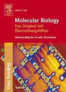 Molecular Biology - Das Original Mit Ubersetzungshilfen di David P. Clark edito da Spektrum Academic Publishers